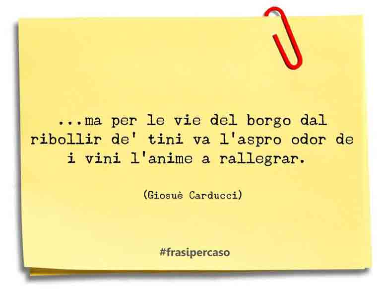 Una citazione di Giosuè Carducci by FrasiPerCaso.it