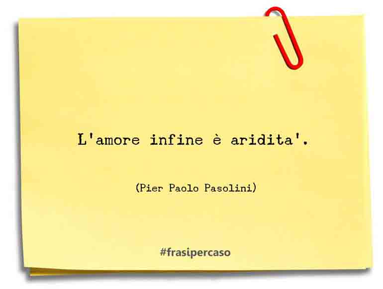 Una citazione di Pier Paolo Pasolini by FrasiPerCaso.it