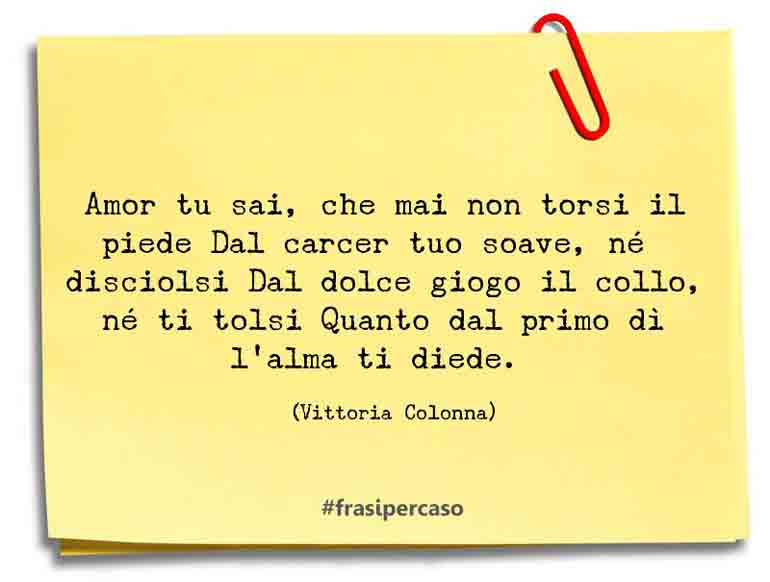 Una citazione di Vittoria Colonna by FrasiPerCaso.it