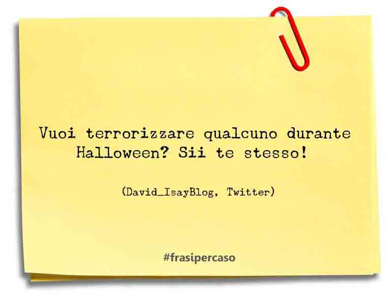 Una citazione di David_IsayBlog, Twitter by FrasiPerCaso.it