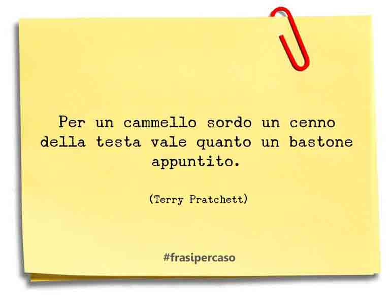 Una citazione di Terry Pratchett by FrasiPerCaso.it