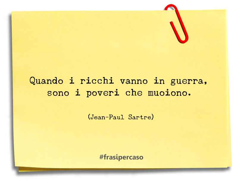 Una citazione di Jean-Paul Sartre by FrasiPerCaso.it