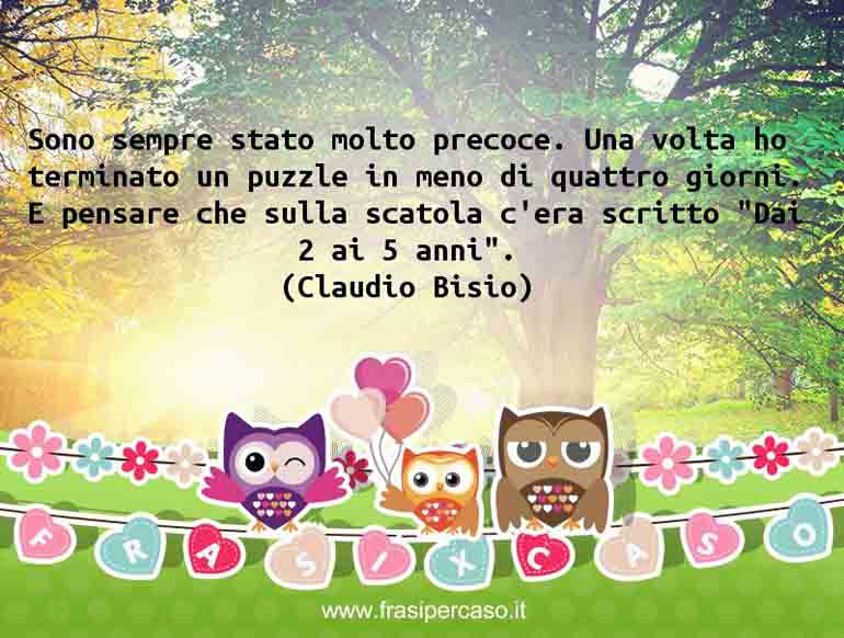 Una citazione di Claudio Bisio by FrasiPerCaso.it