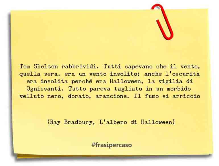 Una citazione di Ray Bradbury, L'albero di Halloween by FrasiPerCaso.it