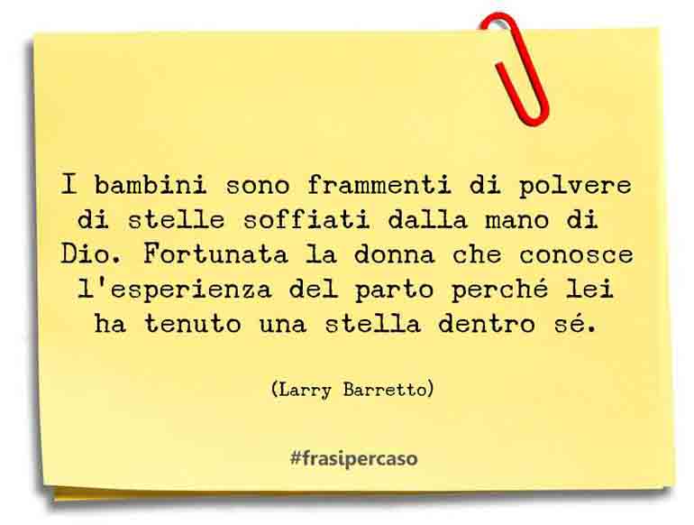 Una citazione di Larry Barretto by FrasiPerCaso.it