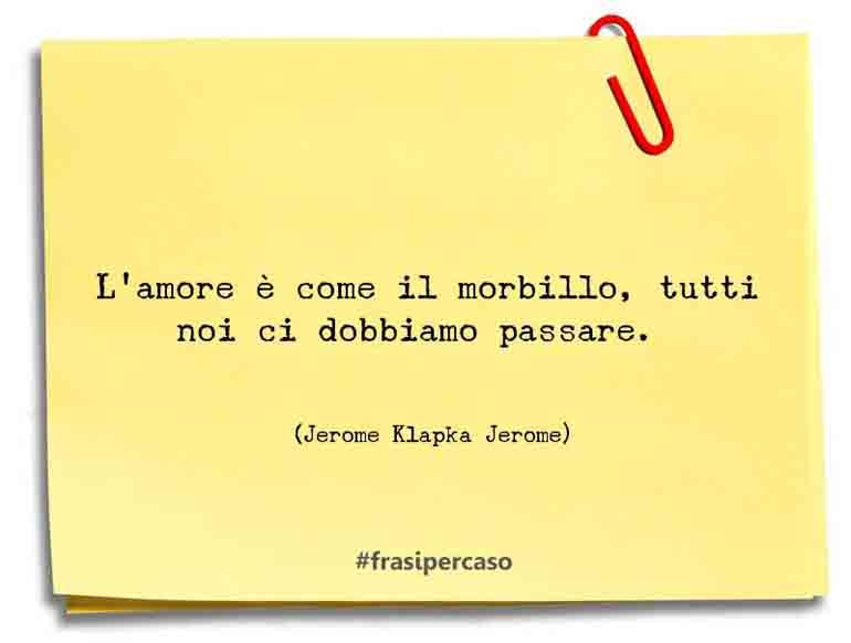 Una citazione di Jerome Klapka Jerome by FrasiPerCaso.it