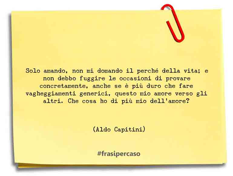 Una citazione di Aldo Capitini by FrasiPerCaso.it