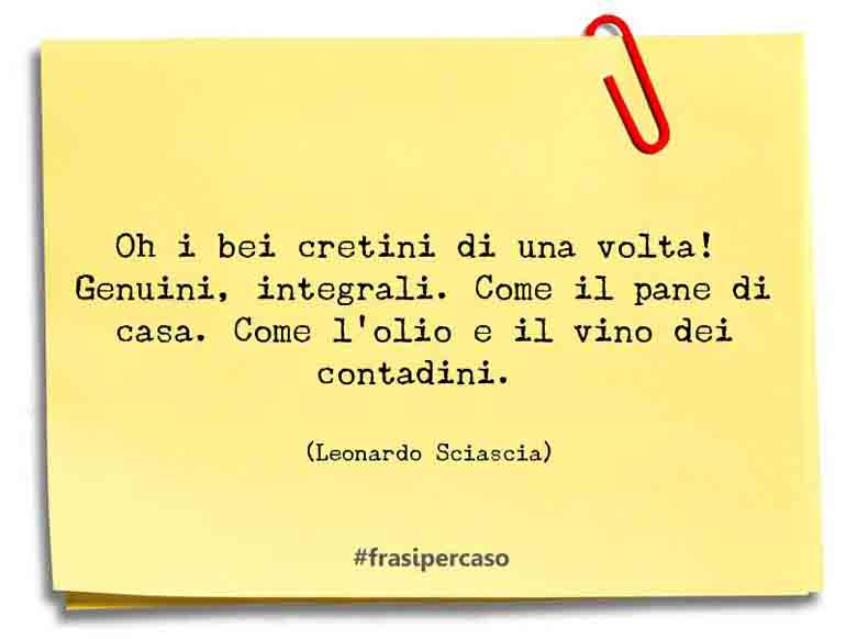Una citazione di Leonardo Sciascia by FrasiPerCaso.it