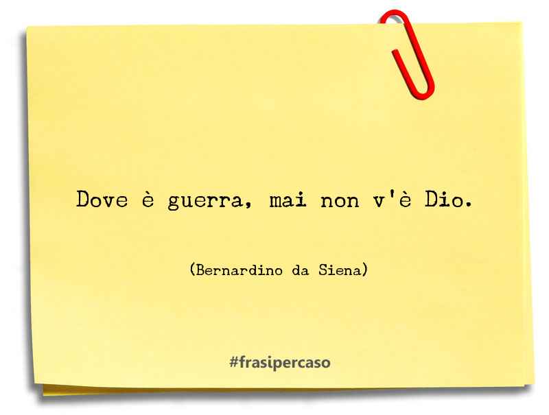 Una citazione di Bernardino da Siena by FrasiPerCaso.it