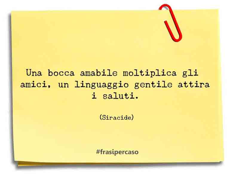 Una citazione di Siracide by FrasiPerCaso.it