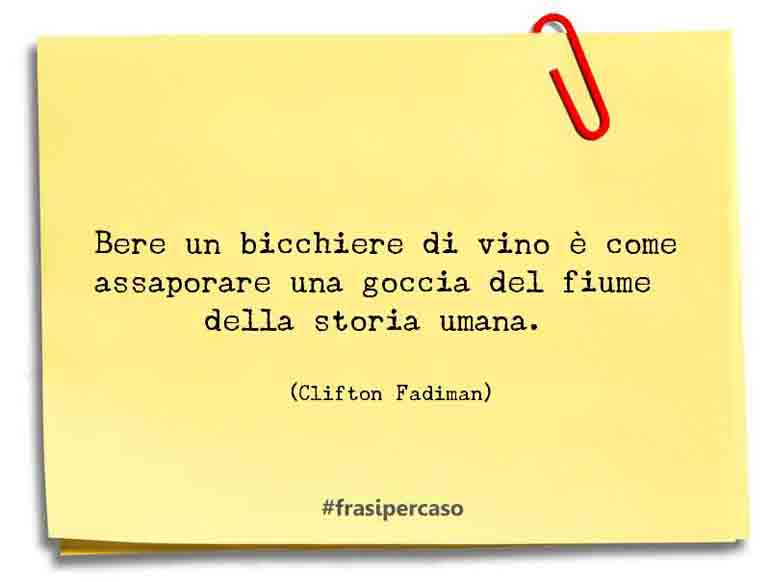 Una citazione di Clifton Fadiman by FrasiPerCaso.it