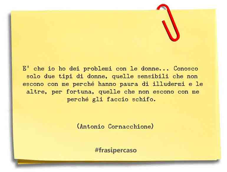 Una citazione di Antonio Cornacchione by FrasiPerCaso.it
