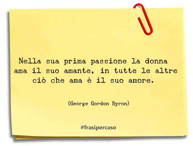 Una citazione di George Gordon Byron by FrasiPerCaso.it